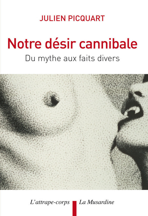 Couverture ebook de Notre désir cannibale, de Julien Picquart