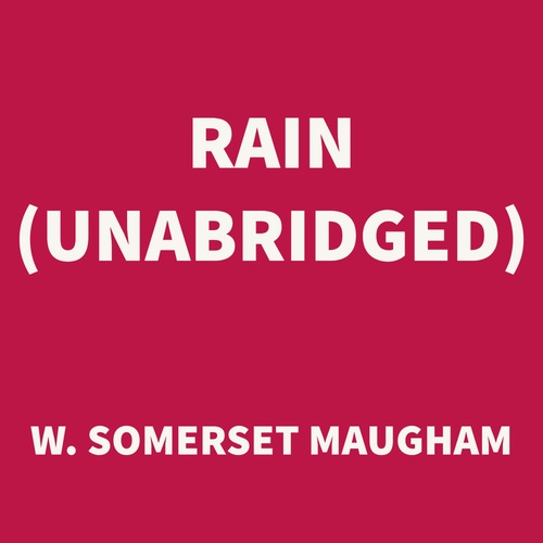 Couverture audiobook de Rain (UNABRIDGED), de W. Somerset Maugham