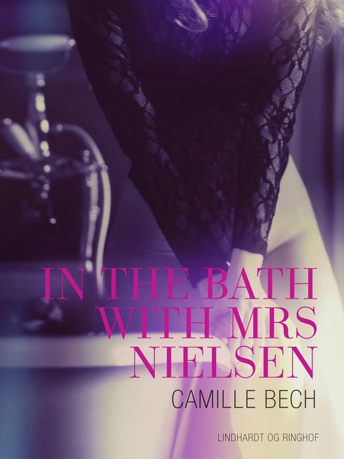 ebook cover of In the Bath with Mrs Nielsen - Erotic Short Story, by Camille Bech