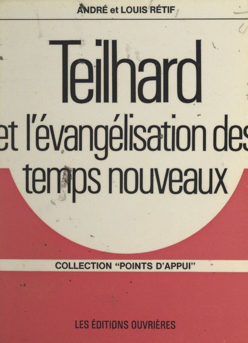 Couverture ebook de Teilhard et l'évangélisation des temps nouveaux, de Andre Retif, Louis Retif