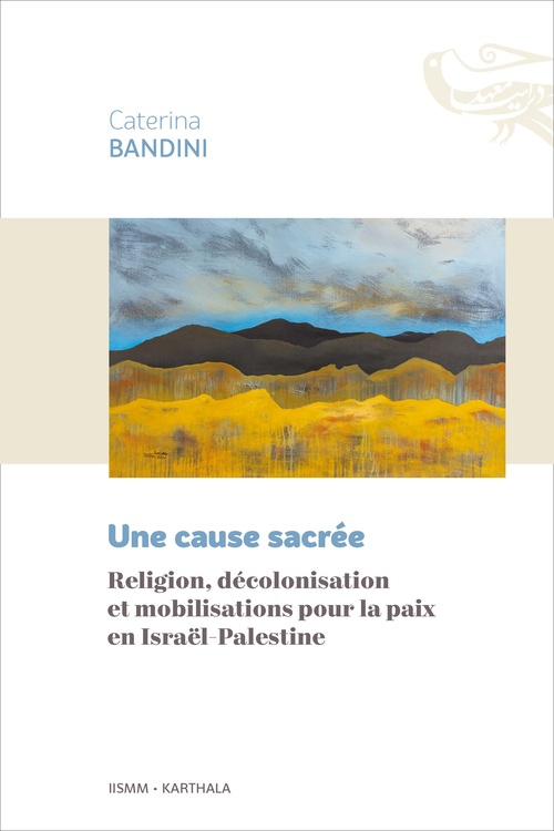 ebook cover of Religion, décolonisation et mobilisations pour la paix en Israël-Palestine, by Caterine Bandini