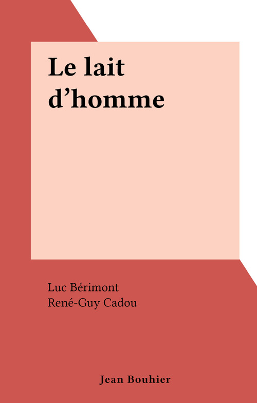 Couverture ebook de Le lait d'homme, de Luc Berimont