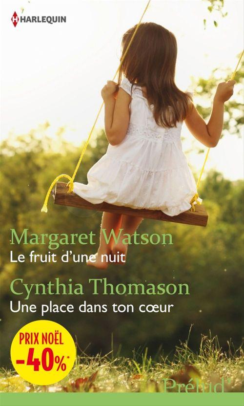 ebook cover of Le fruit d'une nuit - Une place dans ton coeur, by Cynthia Thomason, Margaret Watson
