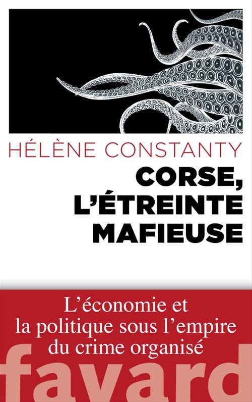Couverture ebook de Corse, l'étreinte mafieuse, de Hélène Constanty