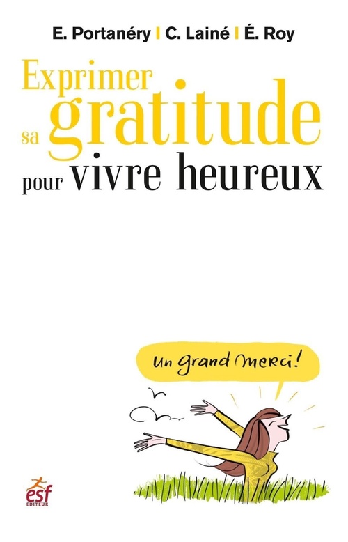 ebook cover of Exprimer sa gratitude pour vivre heureux, by Catherine Laine, Emmanuel Portanery