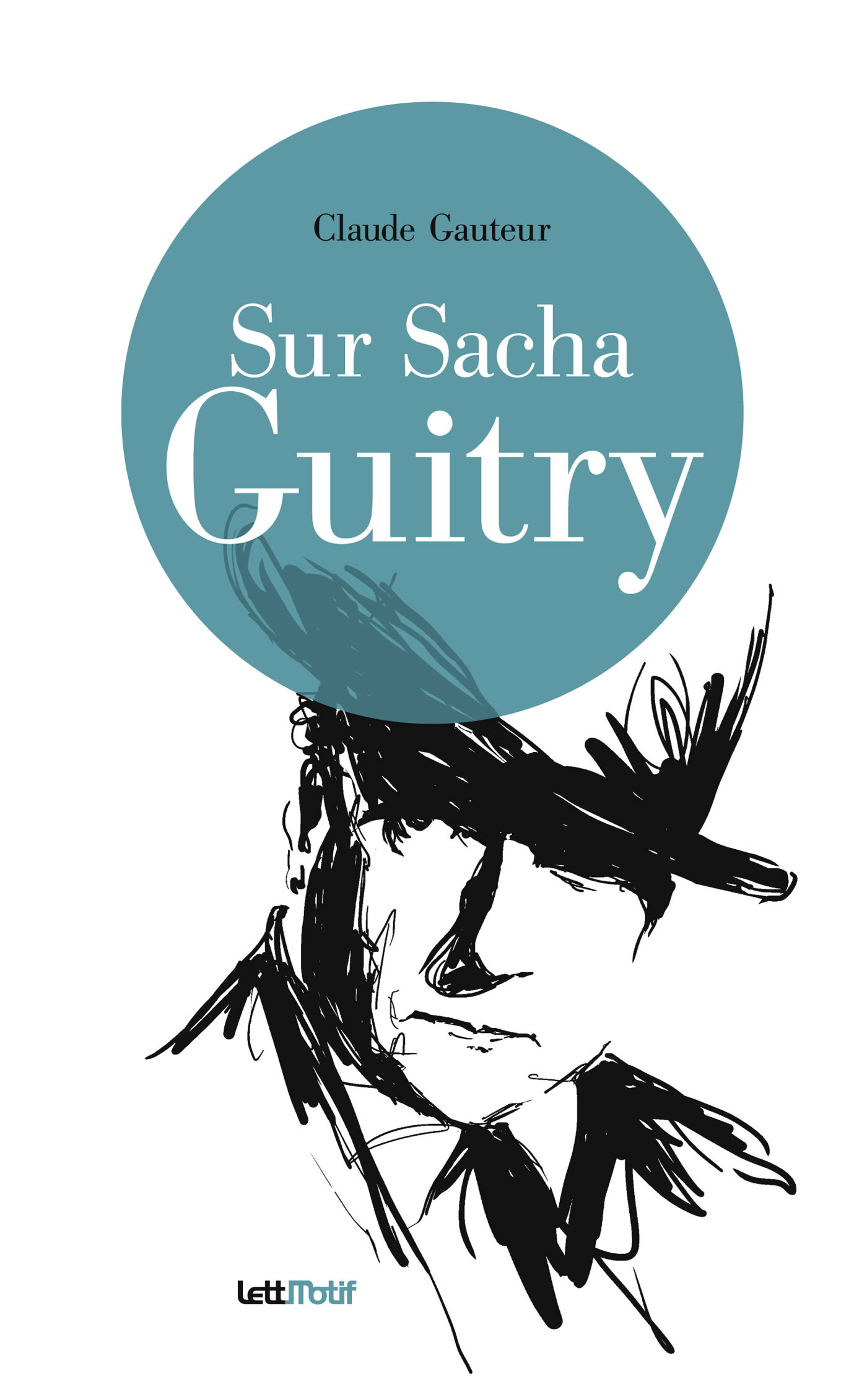 ebook cover of Sur Sacha Guitry, by Claude Gauteur