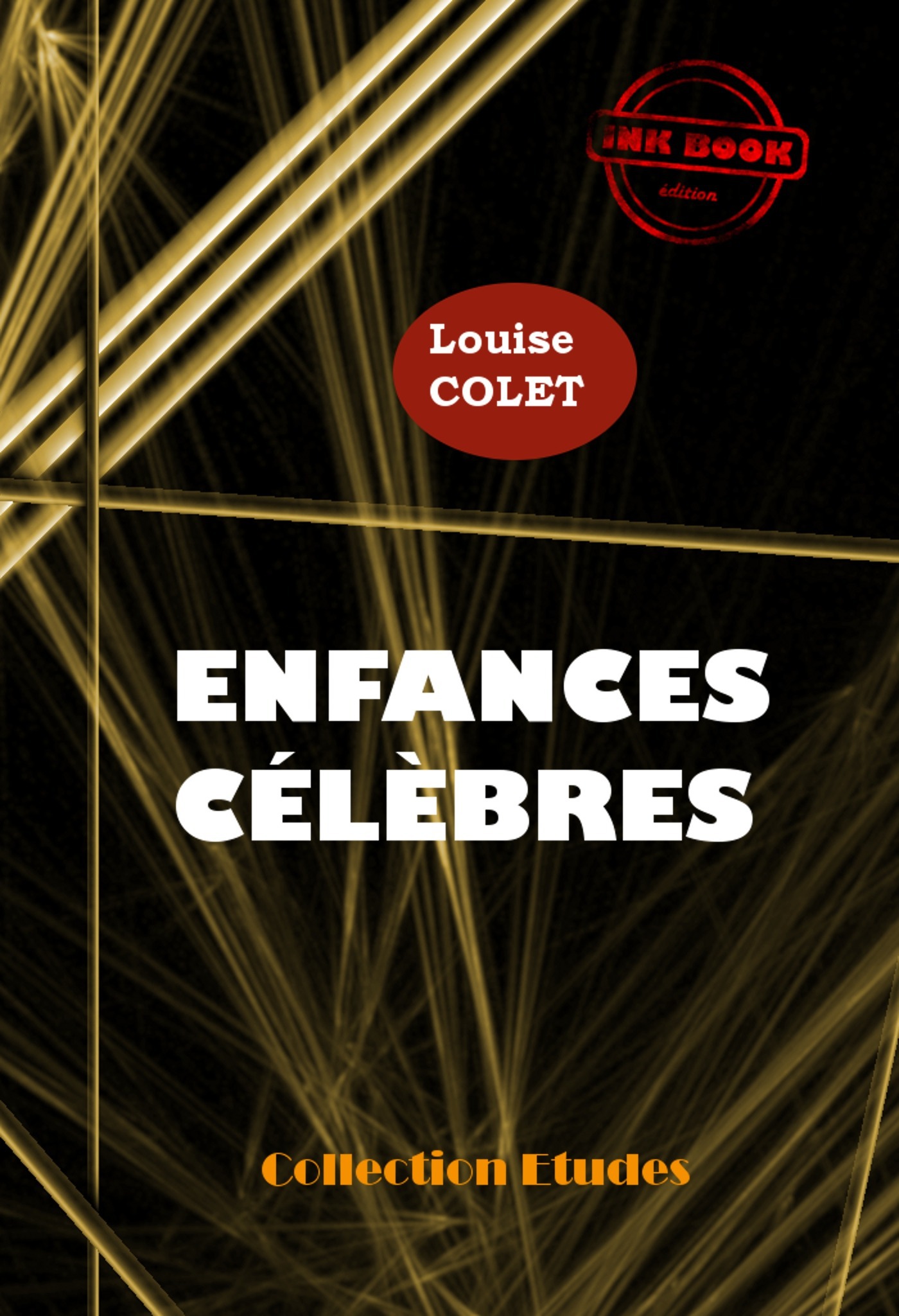 ebook cover of Enfances célèbres [édition intégrale revue et mise à jour], by Louise Colet