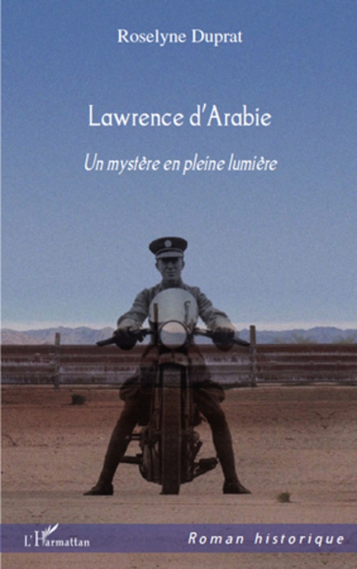 Couverture ebook de LAWRENCE D'ARABIE UN MYSTERE EN PLEINE LUMIERE, de Duprat Roselyne
