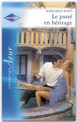 ebook cover of Le passé en héritage (Harlequin Azur), by Margaret Mayo