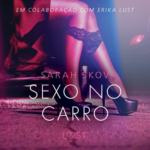 audiobook cover of Sexo no carro - Um conto erótico, by Sarah Skov