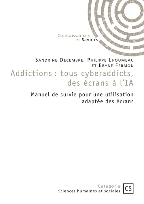 Couverture ebook de Addictions : tous cyberaddicts, des écrans à l'IA, de Philippe Lhoumeau