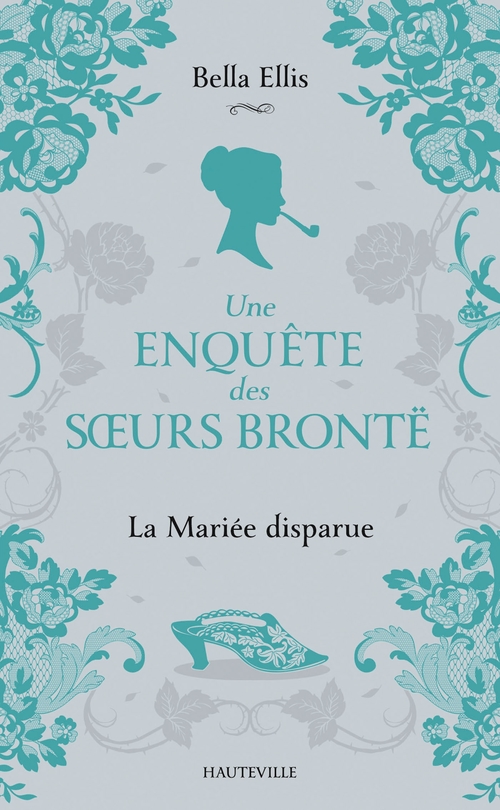 Couverture ebook de Une enquête des soeurs Brontë, T1 : La Mariée disparue, de Bella Ellis