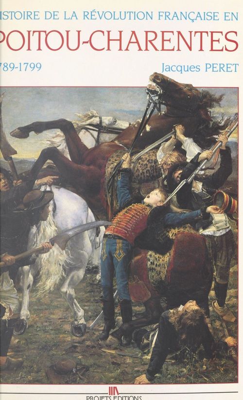 Couverture ebook de Histoire de la Révolution française en Poitou-Charentes, de Jacques Peret