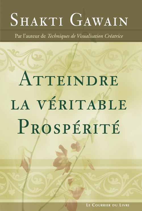 Couverture ebook de Atteindre la véritable prospérité, de Shakti Gawain