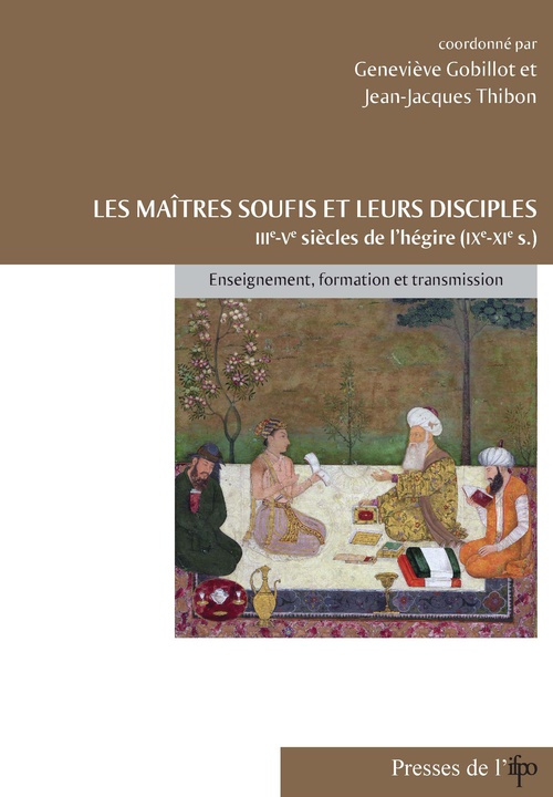 ebook cover of Les maîtres soufis et leurs disciples des IIIe-Ve siècles de l'hégire (IXe-XIe), by G.Gobillot/ J.Thibon