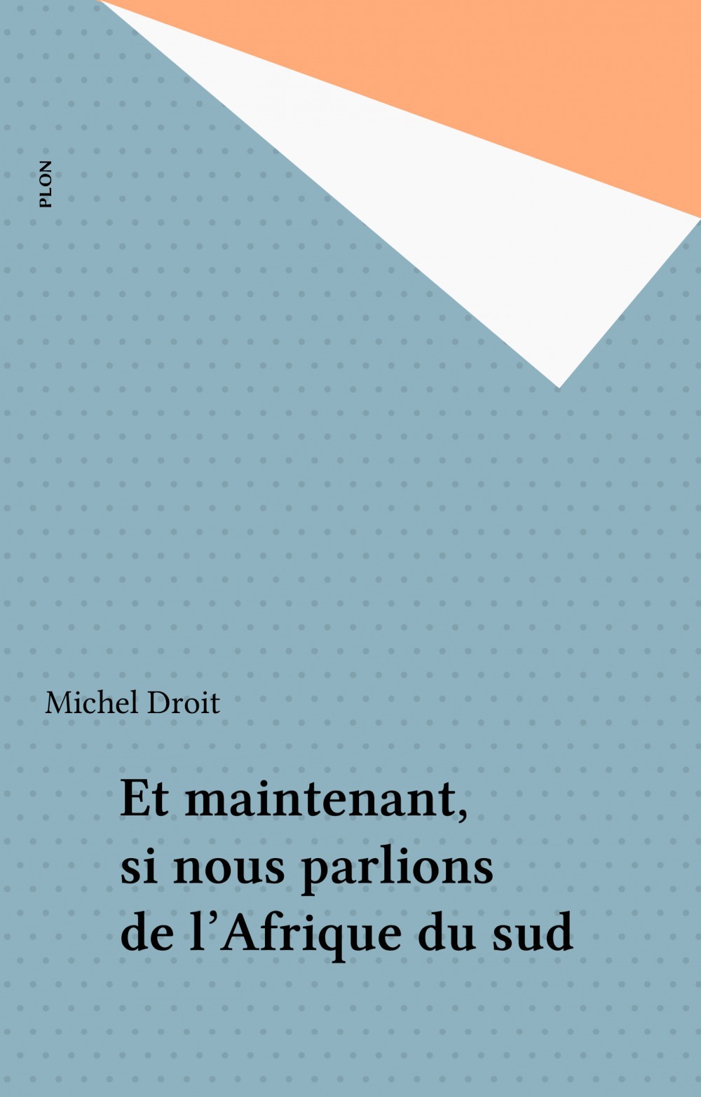 ebook cover of Et maintenant, si nous parlions de l'Afrique du sud, by Roger-Pol Droit