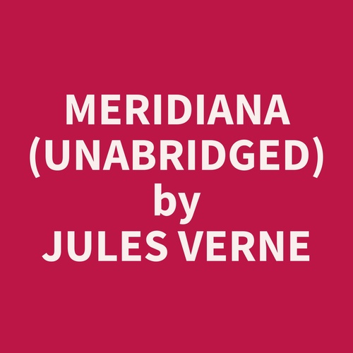 audiobook cover of Meridiana (Unabridged), by Jules  Verne