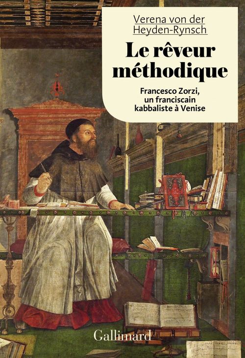 Couverture ebook de Le rêveur méthodique. Francesco Zorzi, un franciscain kabbaliste à Venise, de Verena Von der heyden-rynsch