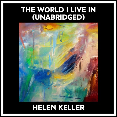 Couverture audiobook de The World I Live In (Unabridged), de Helen Keller