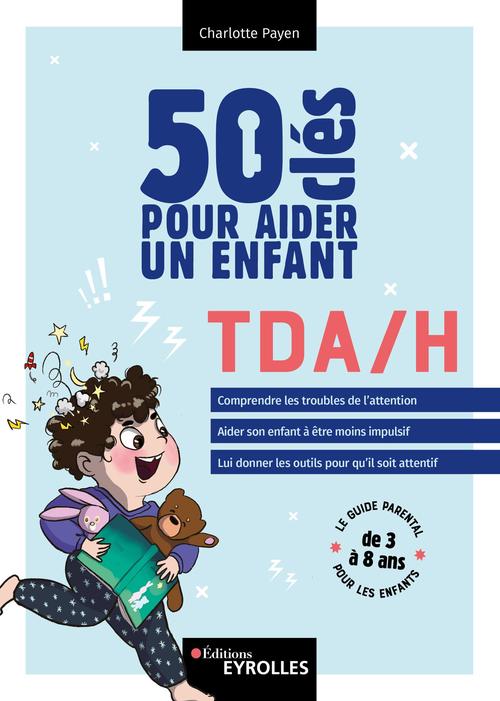 Couverture ebook de 50 clés pour aider un enfant TDA/H, de Charlotte Payen