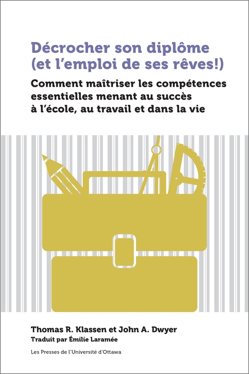 Couverture ebook de Décrocher son diplôme (et l´emploi de ses rêves!), de Thomas R. Klassen, John A. Dwyer