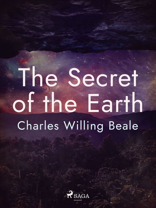 Couverture ebook de The Secret of the Earth, de Charles Willing Beale