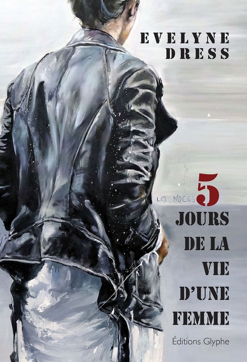 ebook cover of 5 jours de la vie d'une femme, by Evelyne Dress
