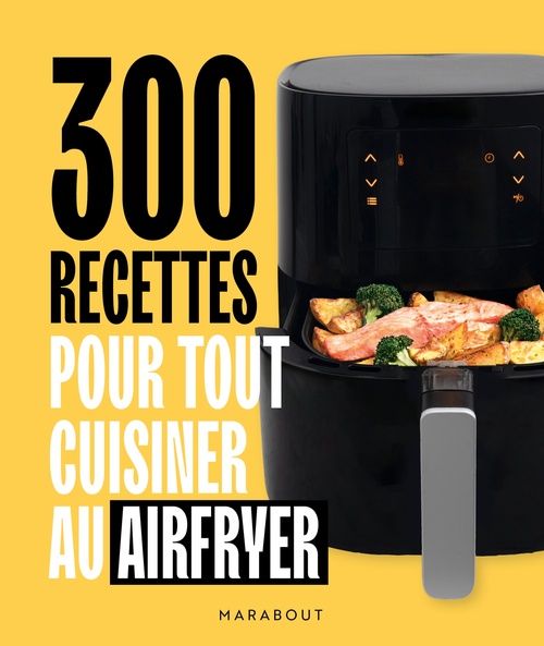 Couverture ebook de 300 recettes pour tout cuisiner au airfryer, de Collectif