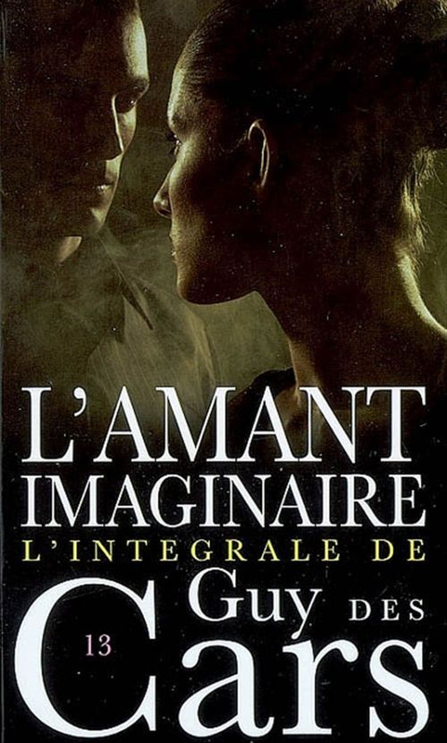 Couverture ebook de Guy des Cars 13 L'Amant imaginaire, de Guy Des cars