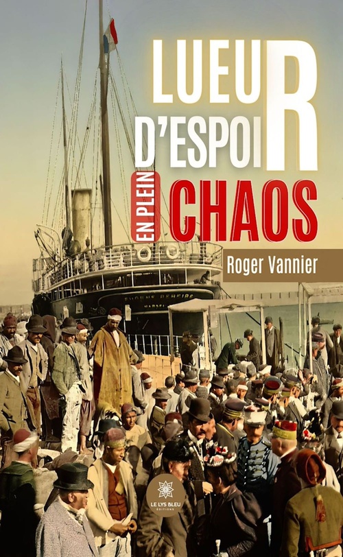 Couverture ebook de Lueur d'espoir en plein chaos, de Roger Vannier