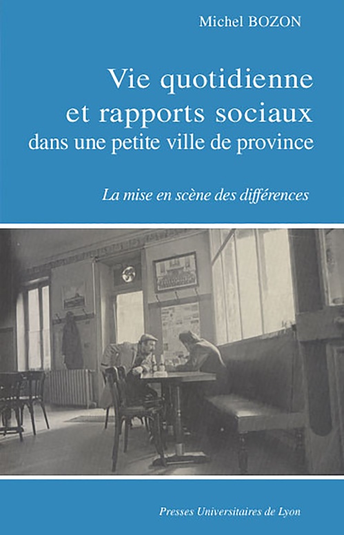 Couverture ebook de Vie quotidienne et rapports sociaux dans une petite ville de province, de Michel Bozon