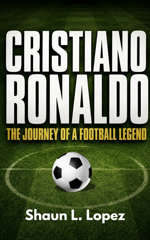 ebook cover of CRISTIANO RONALDO, by Shaun L. Lopez