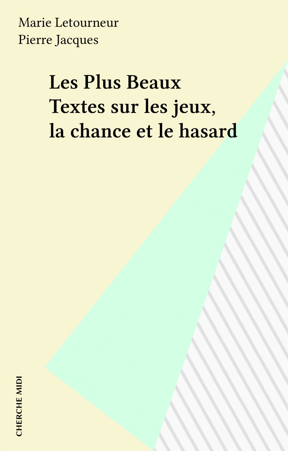 Couverture ebook de Les Plus Beaux Textes sur les jeux, la chance et le hasard, de Marie Letourneur, Pierre Jacques
