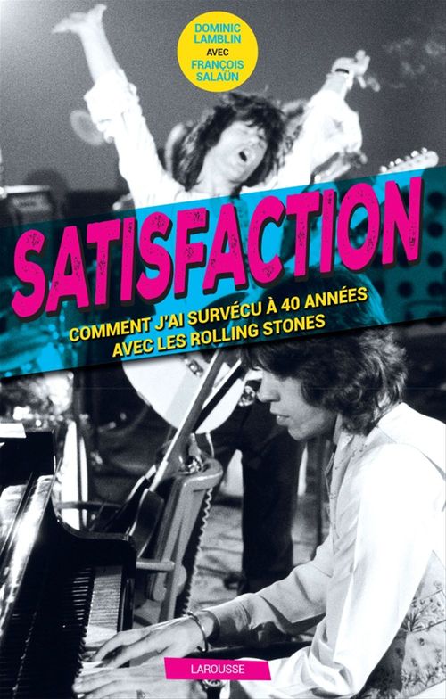 ebook cover of Satisfaction - Comment j'ai survécu 40 ans aux côtés des Rolling Stones, by Dominic Lamblin, François Salaün