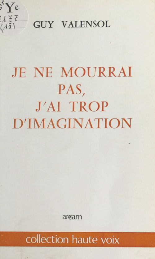 ebook cover of Je ne mourrai pas, j'ai trop d'imagination, by Guy Valensi