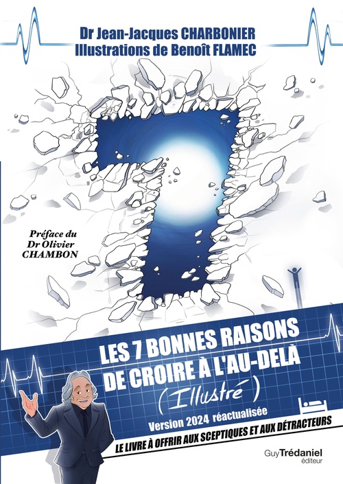 ebook cover of Les 7 bonnes raisons de croire en l'au-delà - Le livre à offrir aux sceptiques et aux détracteurs, by Jean-Jacques Charbonier, Benoît Flamec