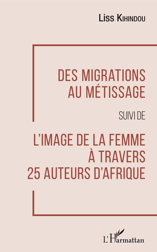 ebook cover of Des migrations au métissage, by Kihindou Liss