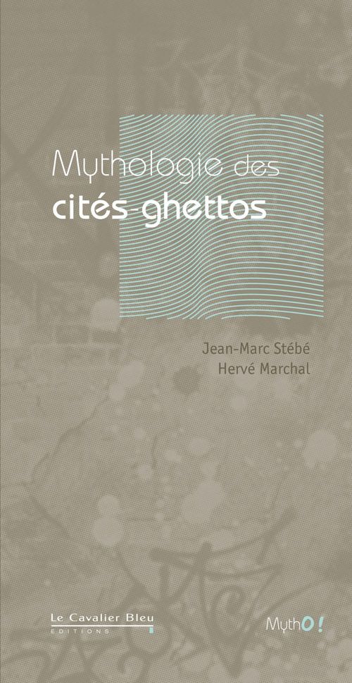 ebook cover of MYTHOLOGIE DES CITES-GHETTOS-PDF, by Stebe/Marchal