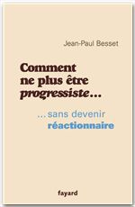 ebook cover of Comment ne plus être progressiste ..., by Jean-paul Besset