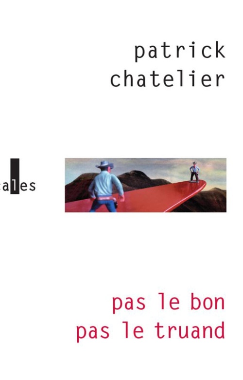 Couverture ebook de Pas le bon, Pas le truand, de Patrick Chatelier