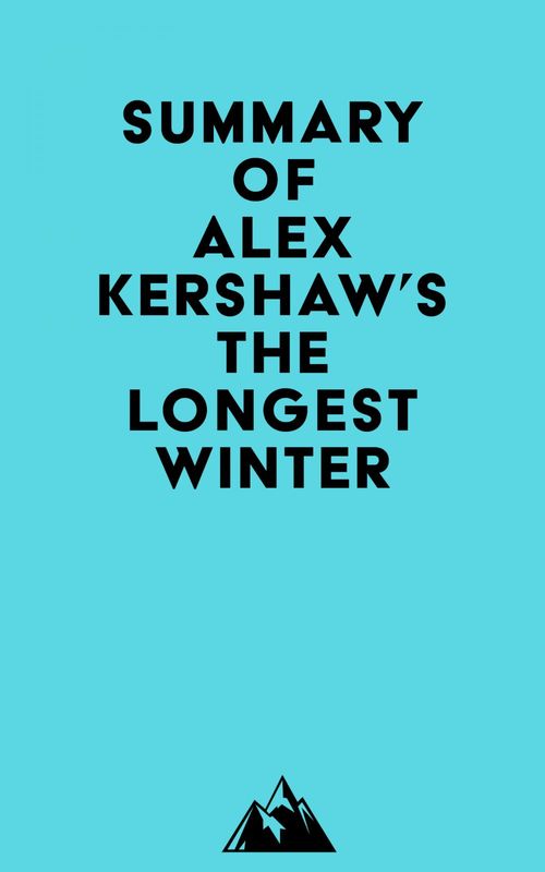 Couverture ebook de Summary of Alex Kershaw's The Longest Winter, de Everest Media