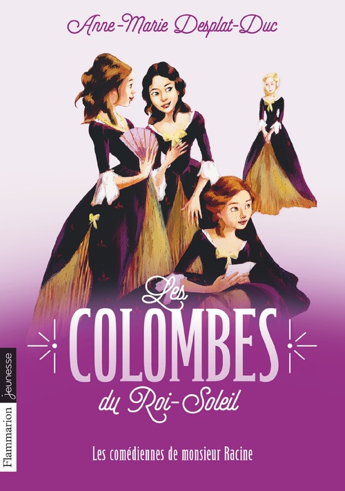ebook cover of Les Colombes du Roi-Soleil (Tome 1) - Les Comédiennes de Monsieur Racine, by Anne-Marie Desplat-Duc