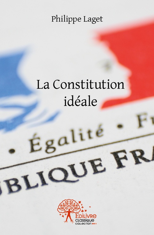 Couverture ebook de La Constitution idéale, de Philippe Laget