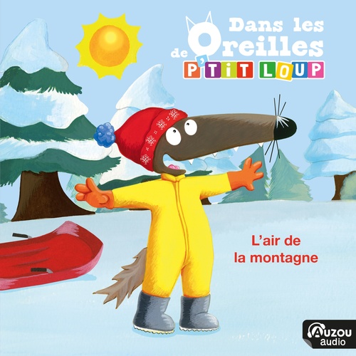 Couverture audiobook de Dans les oreilles de P'tit Loup - L'air de la montagne, de Orianne Lallemand, Thomas LE PETIT CORPS