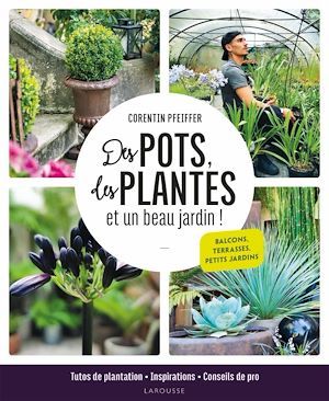 ebook cover of Des pots, des plantes et un beau jardin !, by Corentin Pfeiffer, Catherine Delvaux