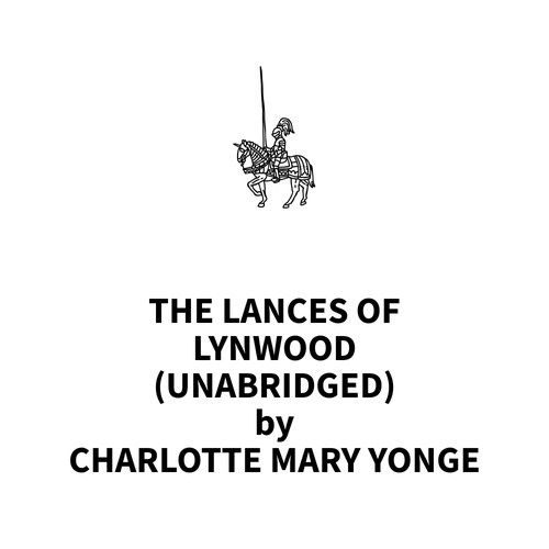 Couverture audiobook de The Lances of Lynwood(UNABRIDGED), de Charlotte Mary Yonge