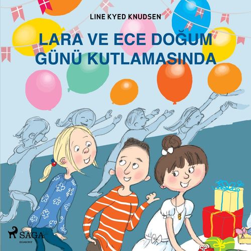 Couverture audiobook de Lara ve Ece Dogum Günü Kutlamasinda, de Line Kyed Knudsen