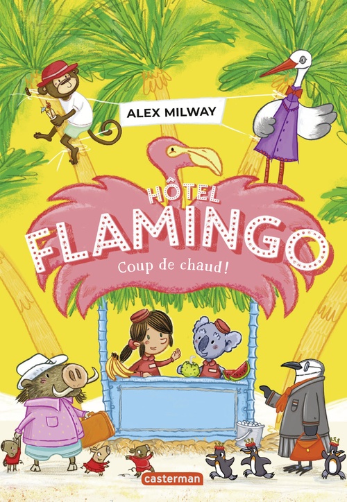 ebook cover of Hôtel Flamingo (Tome 2) - Coup de chaud !, by Alex Milway