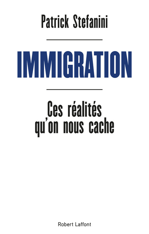 Couverture ebook de Immigration - Ces réalités qu'on nous cache, de Patrick Stefanini