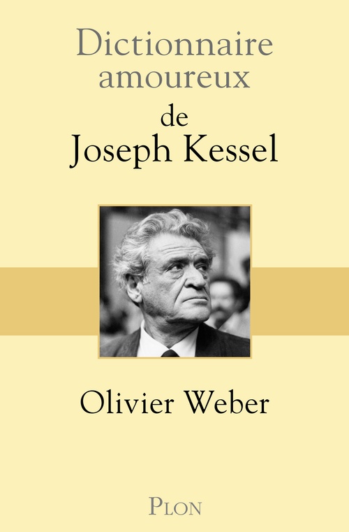 ebook cover of Dictionnaire Amoureux de Joseph Kessel, by Olivier Weber